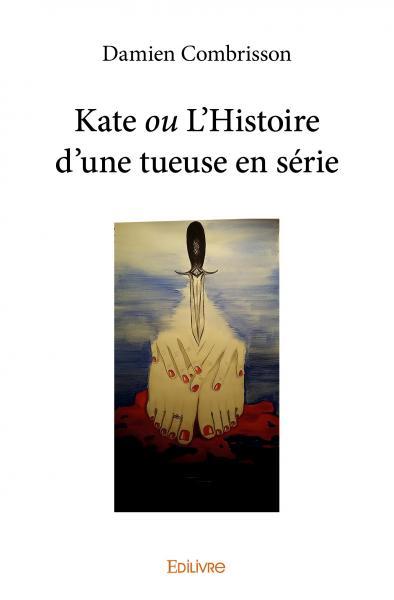 Picture of Kate ou l’histoire d’une tueuse en série