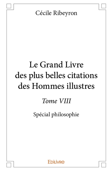 Image de Le Grand Livre des plus belles citations des hommes illustres, spécial philosophie - Tome 8