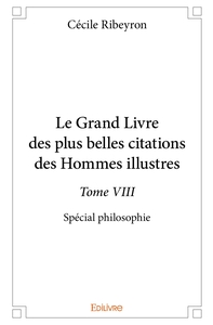 Image de Le Grand Livre des plus belles citations des hommes illustres, spécial philosophie - Tome 8