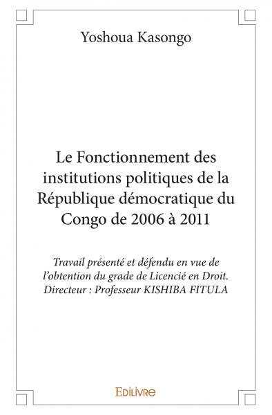 Picture of Le fonctionnement des institutions politiques de la république démocratique du congo de 2006 à 2011