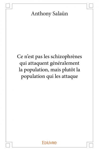 Picture of Ce n'est pas les schizophrènes qui attaquent généralement la population, mais plutôt la population qui les attaque