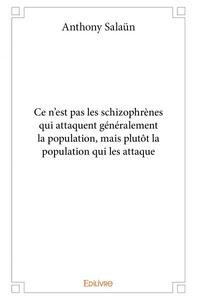 Picture of Ce n'est pas les schizophrènes qui attaquent généralement la population, mais plutôt la population qui les attaque