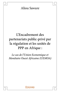 Image de L'Encadrement des partenariats public-privé par la régulation et les unités de PPP en Afrique