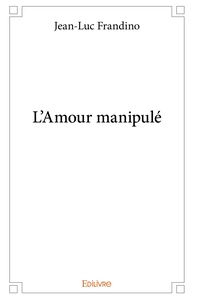 Picture of L'Amour manipulé