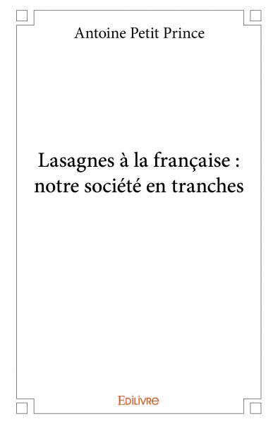 Picture of Lasagnes à la française : notre société en tranches