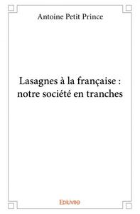 Picture of Lasagnes à la française : notre société en tranches