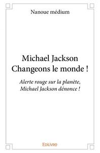 Picture of Michael jackson - changeons le monde !