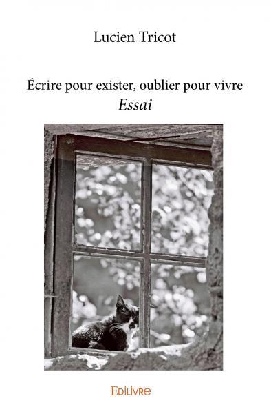 Picture of écrire pour exister, oublier pour vivre