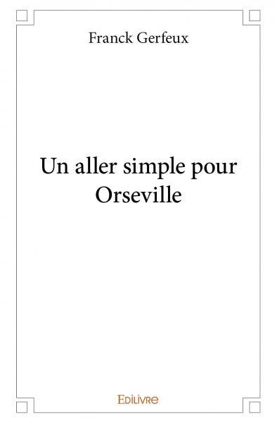 Image de Un aller simple pour orseville