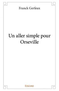 Image de Un aller simple pour orseville