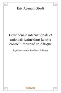 Image de Cour pénale internationale et union africaine dans la lutte contre l’impunité en afrique
