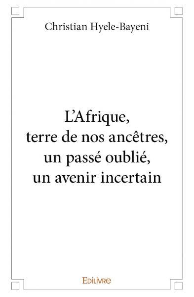 Image de L'afrique, terre de nos ancêtres, un passé oublié, un avenir incertain