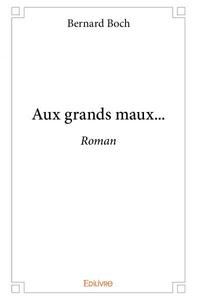 Picture of Aux grands maux...