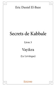 Picture of Secrets de Kabbale - Livre 3 : Vayikra (Le Lévitique)