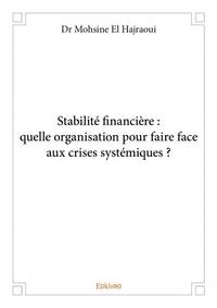 Image de Stabilité financière : quelle organisation pour faire face aux crises systémiques ?