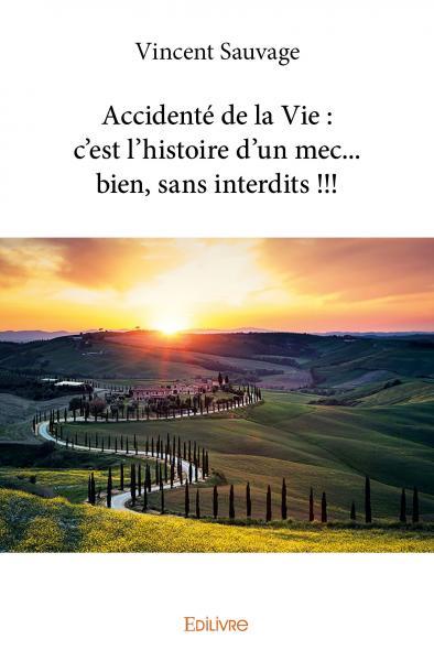 Picture of Accidenté de la vie : c'est l'histoire d'un mec... bien, sans interdits !!!