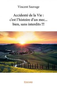 Picture of Accidenté de la vie : c'est l'histoire d'un mec... bien, sans interdits !!!