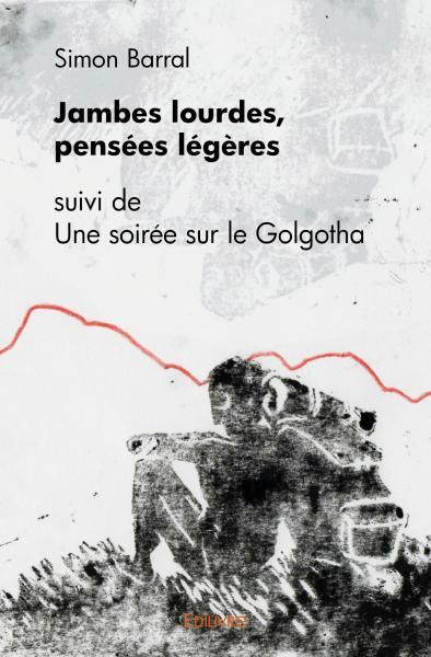 Picture of Jambes lourdes, pensées légères suivi deune soirée sur le golgotha