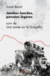 Picture of Jambes lourdes, pensées légères suivi deune soirée sur le golgotha