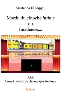 Picture of Mordu du cinoche, intime ou Incidences...