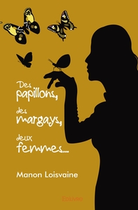 Image de Des papillons, des margays, deux femmes...