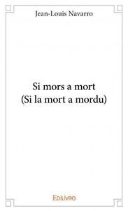 Image de Si mors a mort (si la mort a mordu)