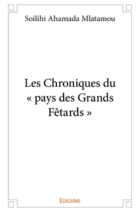 Picture of Les Chroniques du " pays des Grands Fêtards "