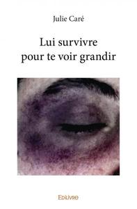 Picture of Lui survivre pour te voir grandir