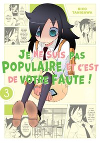 Image de Watamote : Je ne suis pas populaire, et c'est de votre faute! - Tome 03