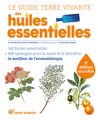 Image de Le guide Terre vivante des huiles essentielles - 3ème édition enrichie
