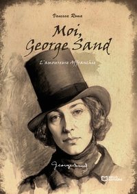 Image de Moi, George Sand - L'Amoureuse Affranchie