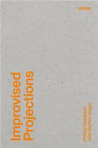 Picture of Philipp Goldbach Improvised Projections /anglais