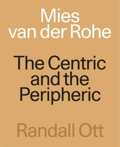 Image de Mies van der Rohe The Centric and the Peripheric /anglais