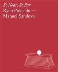 Picture of Ryan Preciado & Manuel Sandoval: So Near, So Far /anglais