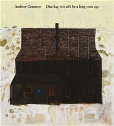 Image de Andrew Cranston: One day this will be a long time ago /anglais