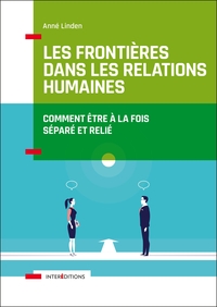 Picture of Les frontières dans les relations humaines - Comment être à la fois séparé et relié