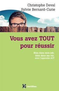 Picture of Vous avez TOUT pour réussir - Bien dans mon job, bien dans ma vie, avec l'approche ACT