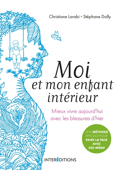 Image de Moi et mon enfant intérieur - Mieux vivre aujourd'hui avec les blessures d'hier