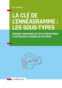 Picture of La Clé de l'Ennéagramme : les Sous-types - 3e éd. - Prendre conscience de ses automatismes