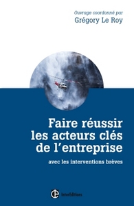 Picture of Faire réussir les acteurs clés de l'entreprise - 2e éd. - avec les interventions brèves