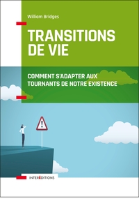 Image de Les transitions de vie - Comment s'adapter aux tournants de notre existence