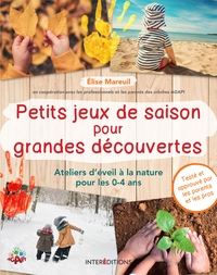 Image de Petits jeux de saison pour grandes découvertes - Ateliers d'éveil à la nature pour les 0-4 ans