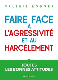 Image de Faire face à l'agressivité et au harcèlement - 3e éd. - Toutes les bonnes attitudes