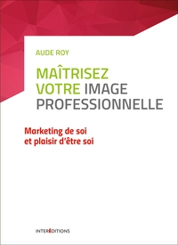 Picture of Maîtrisez votre image professionnelle- Marketing de soi et plaisir d'être soi