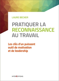 Image de Pratiquer la reconnaissance au travail - Les clés d'un puissant outil de motivation et de leadership