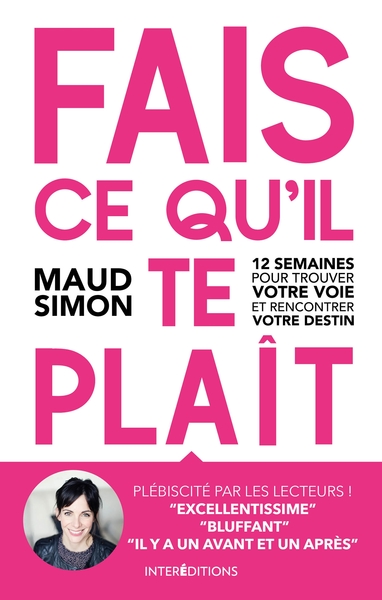 Image de Fais ce qu'il te plaît -2e éd. -  12 semaines pour trouver votre voie et rencontrer votre destin