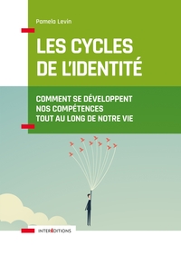 Image de Les cycles de l'identité - 2e éd. - Comment se développent nos compétences tout au long de notre vie