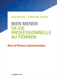 Image de Bien mener sa vie professionnelle au féminin - Avec la Process Communication