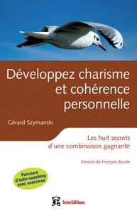 Image de Développez charisme et cohérence personnelle - 2ème éd - Les huit secrets d'une combinaison gagnante