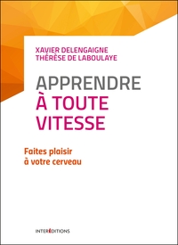 Image de Apprendre à toute vitesse - 2e éd. - Faites plaisir à votre cerveau